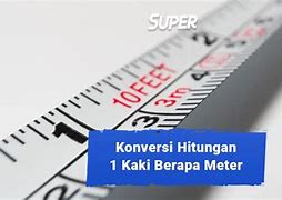 Tinggi Satu Kaki Berapa Meter